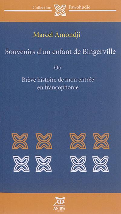 Souvenirs d'un enfant de Bingerville ou Brève histoire de mon entrée en francophonie