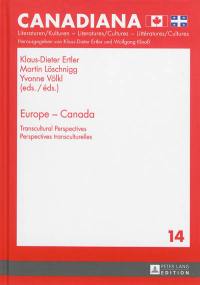 Europe-Canada : transcultural perspectives. Europe-Canada : perspectives transculturelles