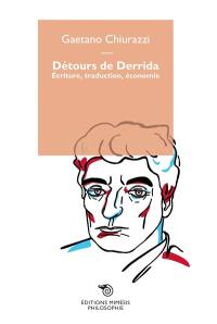 Détours de Derrida : écriture, traduction, économie