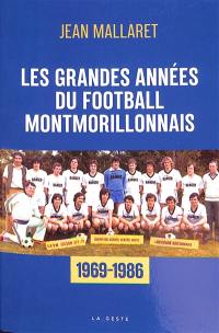 Les grandes années du football montmorillonnais : 1969-1986