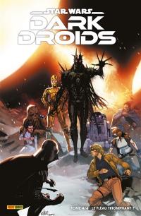 Star Wars : Dark Droids. Vol. 4. Le fléau triomphant ?