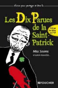 Les dix parues de la Saint-Patrick. Vol. 1. Miss Sooms : et autres nouvelles