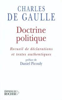 Doctrine politique : recueil de déclarations et de textes authentiques