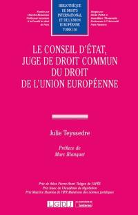 Le Conseil d'Etat, juge de droit commun du droit de l'Union européenne