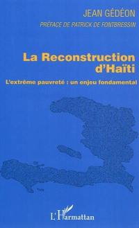 La reconstruction d'Haïti : l'extrême pauvreté : un enjeu fondamental