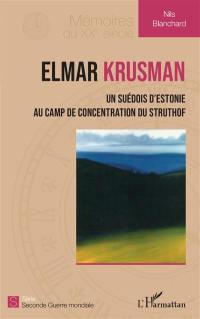 Elmar Krusman : un Suédois d'Estonie au camp de concentration du Struthof