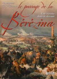 Le passage de la Bérézina : une victoire dans la déroute