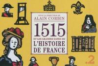 1515 et les grandes dates de l'histoire de France, revisitées par les grands historiens d'aujourd'hui