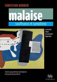 Malaise, souffrance et symptôme : psychanalyse critique de la rationalité diagnostique