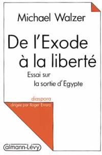 De l'Exode à la liberté : essai sur la sortie d'Egypte