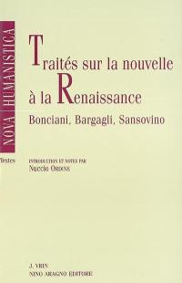 Traités sur la nouvelle à la Renaissance : F. Bonciani, G. Bargagli, F. Sansovino