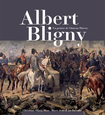 Albert Bligny : un peintre de Château-Thierry : exposition, Château-Thierry, Musée Jean de La Fontaine, du 17 septembre au 30 novembre 2016