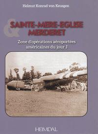 Saint-Mère-Eglise & Merderet : zone d'opérations aéroportées américaines du jour J