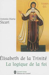 Elisabeth de la Trinité : la logique de la foi