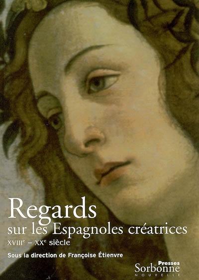 Regards sur les Espagnoles créatrices : XVIIIe-XXe siècle