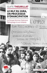 Le MLF du Jura, un processus d'émancipation : le Groupe femmes Delémont : témoignage d'une militante