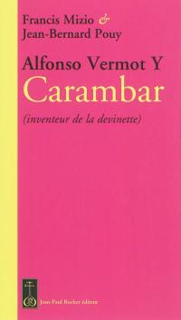 Alfonso Vermot Y Carambar : inventeur de la devinette