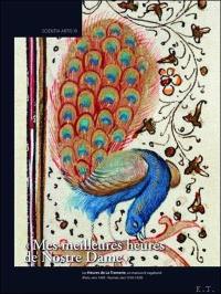 Mes meilleures heures de Nostre Dame : les Heures de la Tramerie, un manuscrit vagabond (Paris, vers 1430-Tournai, vers 1510-1520)