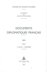 Documents diplomatiques français : 1921. Vol. 2. 1er juillet-31 décembre