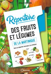Répertoire des fruits et légumes de la Martinique : bien les connaître pour mieux les aprécier