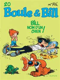 Boule & Bill. Vol. 20. Bill, nom d'un chien !
