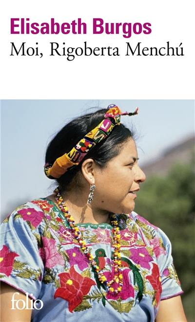 Moi, Rigoberta Menchu : une vie et une voix, la révolution au Guatemala