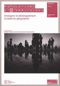 Populations et territoires : enseigner le développement durable en géographie : géographie, cycle 4, programmes 2016