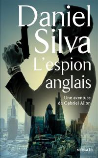 L'espion anglais : une aventure de Gabriel Allon