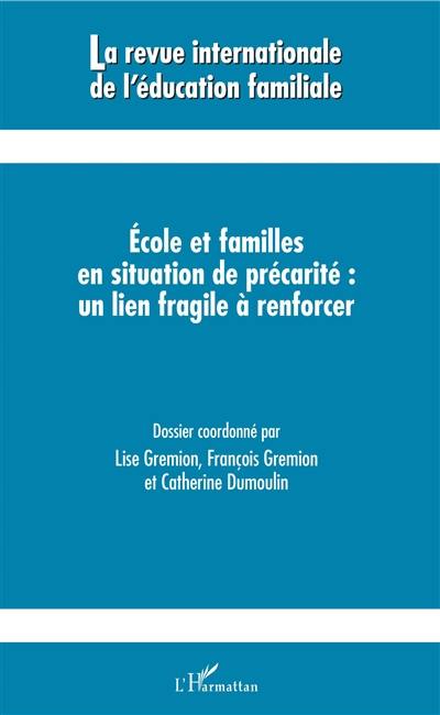 Revue internationale de l'éducation familiale (La), n° 44. Ecole et familles en situation de précarité : un lien fragile à renforcer