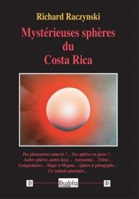 Mystérieuses sphères du Costa Rica
