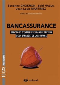 Bancassurance : stratégies d'entreprises dans le secteur de la banque et de l'assurance