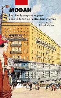 Modan : la ville, le corps et le genre dans le Japon de l'entre-deux-guerres