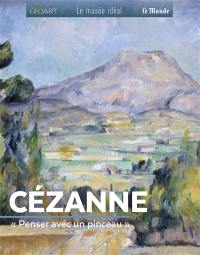 Cézanne : penser avec un pinceau