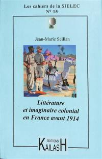 Littérature et imaginaire colonial en France avant 1914