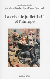 La crise de juillet 1914 et l'Europe
