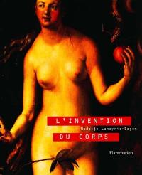 L'invention du corps : la représentation de l'homme du Moyen Age à nos jours