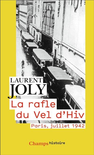 La rafle du Vel d'Hiv : Paris, juillet 1942