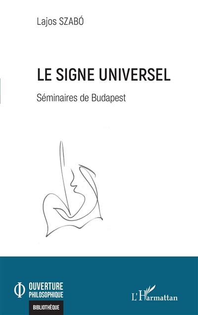 Le signe universel : séminaires de Budapest