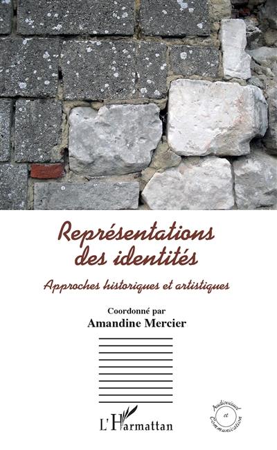 Représentations des identités : approches historiques et artistiques