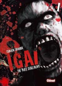 Igai : the play dead-alive. Vol. 1