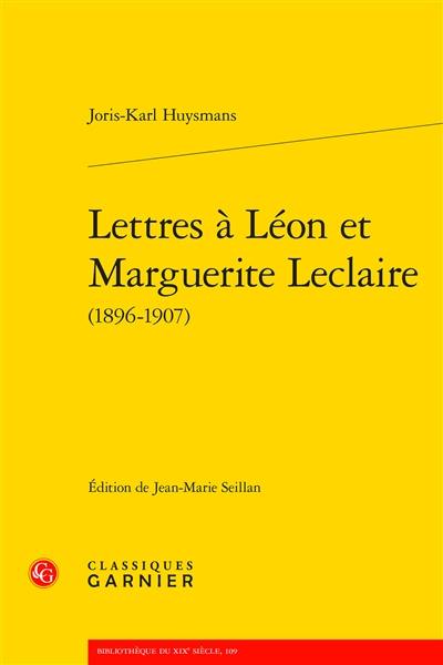 Lettres à Léon et Marguerite Leclaire (1896-1907)