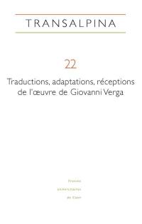 Transalpina, n° 22. Traductions, adaptations, réceptions de l'oeuvre de Giovanni Verga