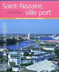 Saint-Nazaire, ville port : l'histoire d'une reconquête