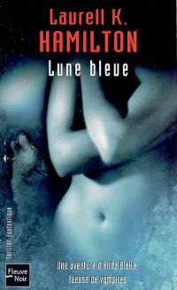 Une aventure d'Anita Blake, tueuse de vampires. Vol. 8. Lune bleue