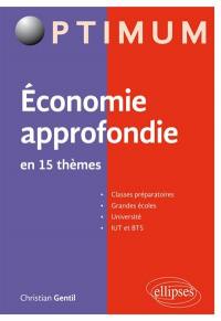 Economie approfondie en 15 thèmes : microéconomie, macroéconomie