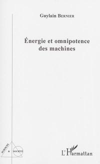 Energie et omnipotence des machines