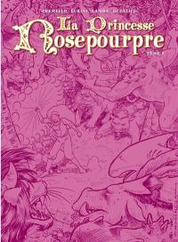 La princesse Rosepourpre. Vol. 2