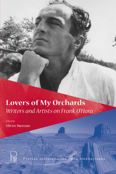Lovers of my orchards : writers and artists on Frank O'Hara