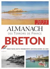 Almanach breton 2023 : terroir et tradition, recettes, programmes sportifs, cartes postales anciennes, jeux, agenda