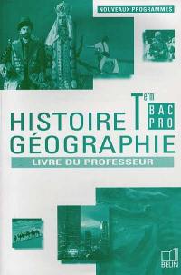 Histoire géographie, terminale, bac pro : livre du professeur